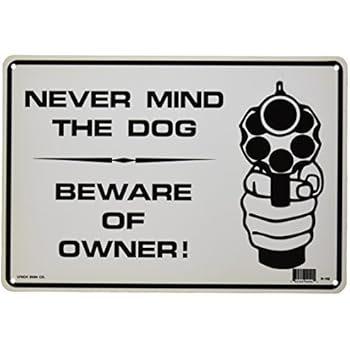 NEVER MIND THE DOG BEWARE OF OWNER 7x10 Plastic Sign