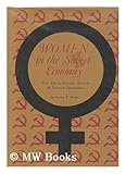 Women in Soviet Economy, Dodge, Norton T., 0801801729
