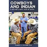 COWBOYS AND INDIAN: A Doctor's First Year In Texas