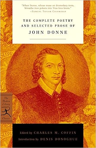 The Complete Poetry And Selected Prose Of John Donne Modern Library Classics Donne John Coffin Charles M Donoghue Denis 9780375757341 Amazon Com Books