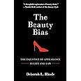 The Beauty Bias: The Injustice of Appearance in Life and Law