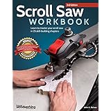 Scroll Saw Workbook, 3rd Edition: Learn to Master Your Scroll Saw in 25 Skill-Building Chapters (Fox Chapel Publishing) Ultimate Beginner's Guide with Projects to Hone Your Scrolling Skills