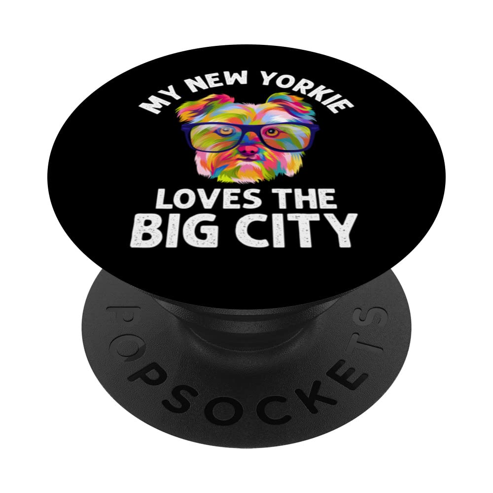 My New Yorkie Loves the Big City Yorkshire Terrier Dog Lover PopSockets Swappable PopGrip