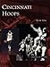 Cincinnati Hoops (Images of Sports) by Kevin Grace