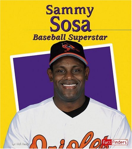 Sammy Sosa: Baseball Superstar (Fact Finders Biographies: Great Hispanics) by Nicholas M. Healy