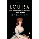 Louisa: The Extraordinary Life of Mrs. Adams