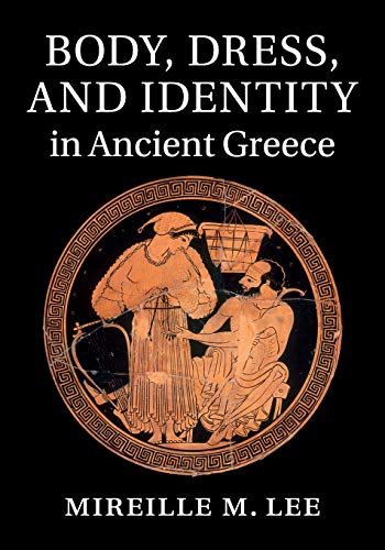 F.r.e.e Body, Dress, and Identity in Ancient Greece<br />[E.P.U.B]