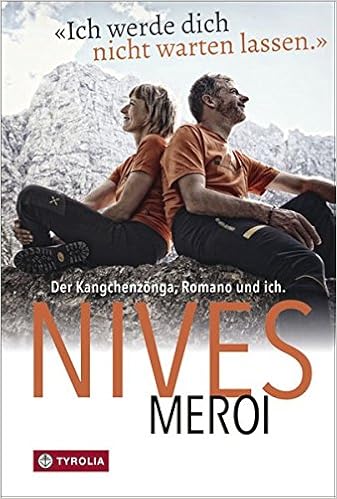 Ich Werde Dich Nicht Warten Lassen Der Kangchenzonga Romano Und Ich Oder Unser 15 Achttausender Amazon De Meroi Nives Bucher
