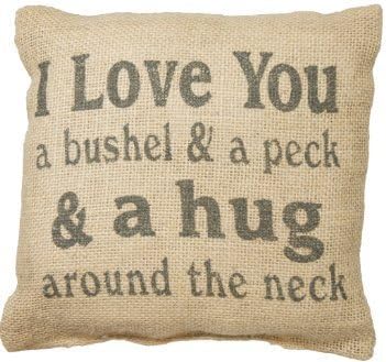 I Love You a Bushel & a Peck & a Hug Around the Neck Burlap Pillow ABartonArtsale