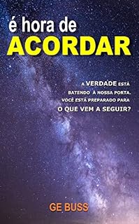 Livro É Hora De Acordar: A verdade está batendo à nossa porta. Você está preparado para o que vem a seguir?