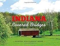 Indiana Covered Bridges Indiana Covered Bridges