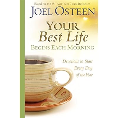 Your Best Life Begins Each Morning: Devotions to Start Every Day of the Year (Faithwords)