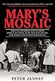 Mary's Mosaic: The CIA Conspiracy to Murder John F. Kennedy, Mary Pinchot Meyer, and Their Vision for World Peace