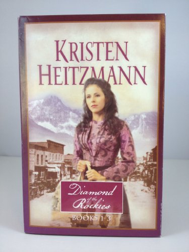 The Rose Legacy/Sweet Boundless/The Tender Vine (Diamond of the Rockies 1-3) by Kristen Heitzmann