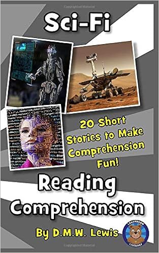 science fiction reading comprehension 20 sci fi short stories to make comprehension fun outrageous reading comprehension lewis d m w 9781729041994 amazon com books