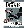 Playing the Piano, Do Re Mi: For Beginners