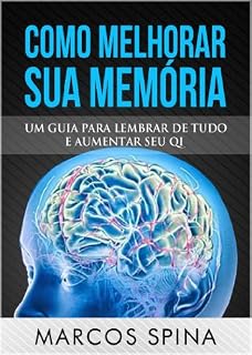 Livro Como Melhorar sua Memória: Um Guia para Lembrar de Tudo Aumentar seu QI