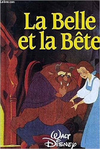 La Belle Et La Bete Walt Disney 9782724254891 Amazon Com Books La Belle Et La Bete Walt Disney 9782724254891 Amazon Com Books