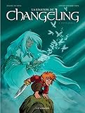 Intégrale La Légende du Changeling - Tome 0 - Intégrale La Légende du Changeling (LE CHANGELING INTEGRALE) (French Edition) by