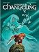 Intégrale La Légende du Changeling - Tome 0 - Intégrale La Légende du Changeling (LE CHANGELING INTEGRALE) (French Edition) by