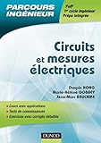 Circuits et mesures électriques: Cours, applications, QCM et exercices corrigés (3 - Parcours ingénieur (1)) by 