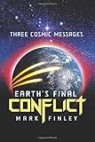 Three Cosmic Messages: Earth's Final Conflict