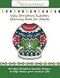 Color and Create: Ugly Christmas Sweaters Coloring Book for Adults: 40 Ugly Christmas Sweater designs to help release your creative side by Color and Create