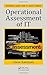 Operational Assessment of IT (Internal Audit and IT Audit) by Steve Katzman