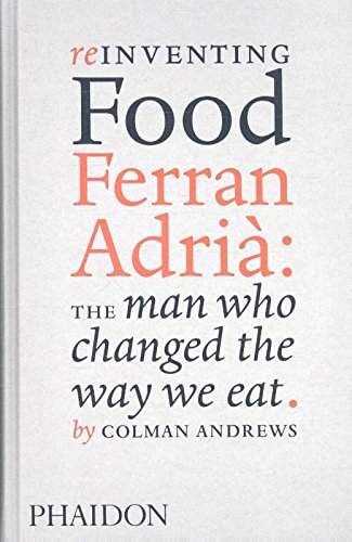 Reinventing Food, Ferran Adria: The Man Who Changed the Way We Eat