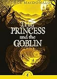 The Princess and the Goblin (Puffin Classics)