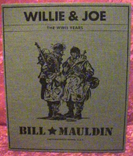 Willie & Joe: The World War II Years by Bill Mauldin