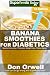 Banana Smoothies for Diabetics: Over 35 Banana Smoothies for Diabetics, Quick & Easy Gluten Free Low by Don Orwell