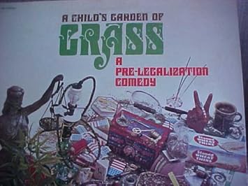 A Child S Garden Of Grass A Pre Legalization Comedy Amazon Com Music