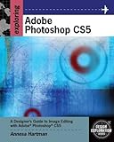 Exploring Adobe Photoshop CS5 (Design Exploration Series)