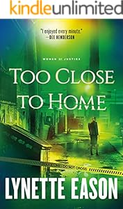 Too Close to Home (Women of Justice Book #1)