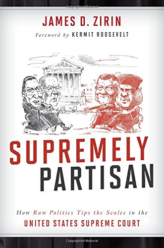 Supremely Partisan: How Raw Politics Tips the Scales in the United States Supreme Court