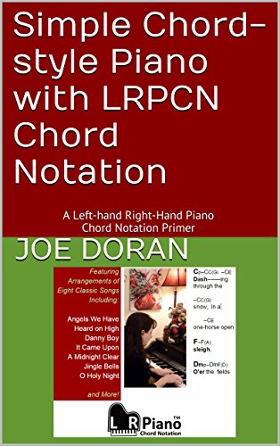 Simple Chord-style Piano with LRPCN Chord Notation: A Left-hand Right-Hand Piano Chord Notation Primer