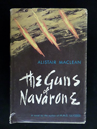 THE GUNS OF NAVARONE By ALISTAIR MACLEAN 1957 First Edition
