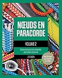 Noeuds en paracorde : Tome 2, Objets pratiques, étuis, bracelets, accessoires de survie by 