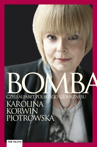 Bomba by Karolina Korwin-Piotrowska (2013-01-07)