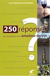 250 réponses aux questions d'un amateur de vin