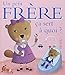 Un petit frère ça sert à quoi ? by Sophie Bellier, Sophie Ledesma