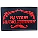 I'm Your Huckleberry Patch Embroidered Tactical Applique Army Morale Hook & Loop Emblem, Red