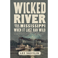 Wicked River: The Mississippi When It Last Ran Wild book cover Wicked River: The Mississippi When It Last Ran Wild book cover