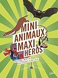 Mini-animaux, maxi-héros by 