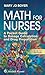 Math For Nurses: A Pocket Guide to Dosage Calculation and Drug Preparation