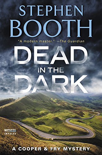 Dead in the Dark: A Cooper & Fry Mystery (Cooper & Fry Mysteries) by [Booth, Stephen]