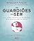 Livro Os Guardiões do Ser: As lições espirituais ensinadas por nossos cães e gatos