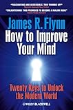 How To Improve Your Mind: 20 Keys to Unlock the Modern World cover