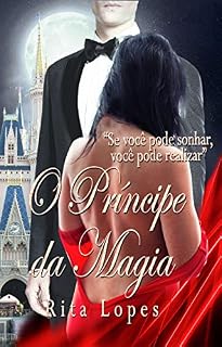 Livro O Príncipe da Magia: Se você pode sonhar você pode realizar